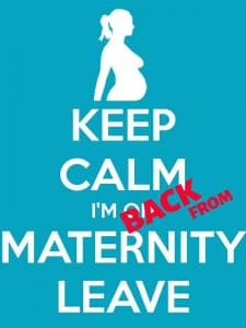 Keep Calm I'm Back from Maternity